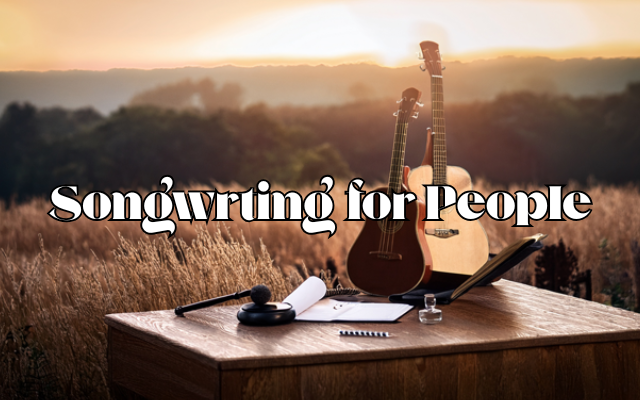 Songwriting for People